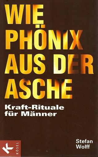 Wolff, Wie Phönix aus der Asche.