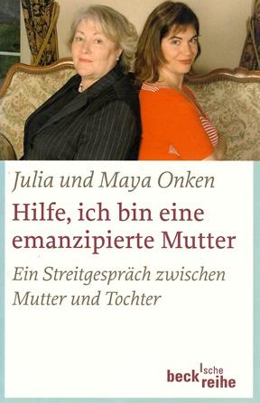 Onken/Onken, Hilfe, ich bin eine emanzipierte Mutter.