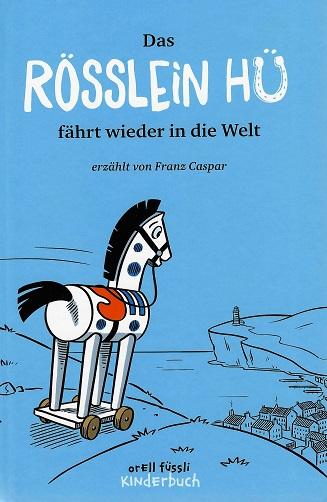 Caspar, Das Rösslein Hü fährt wieder in die Welt.