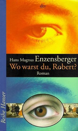 Enzensberger, Wo warst du, Robert?