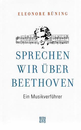 Büning, Sprechen wir über Beethoven.