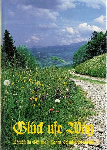 Schenker-Brechbühl, Glück ufe Wäg.