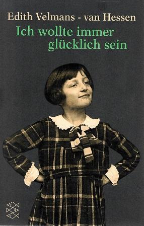 Velmans-van Hessen, Ich wollte immer glücklich sein.