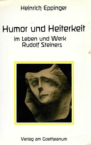 Eppinger, Humor und Heiterkeit im Leben und Werk Rudolf Steiners.