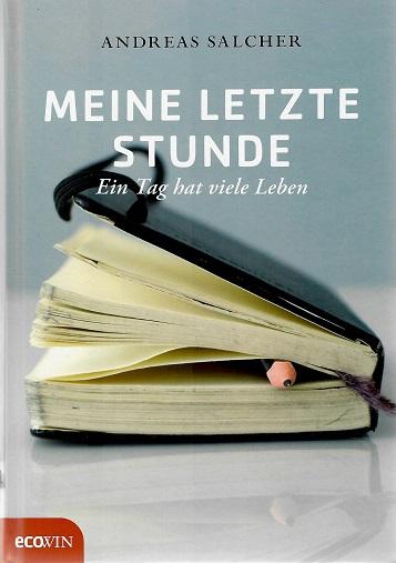 Salcher, Meine letzte Stunde.