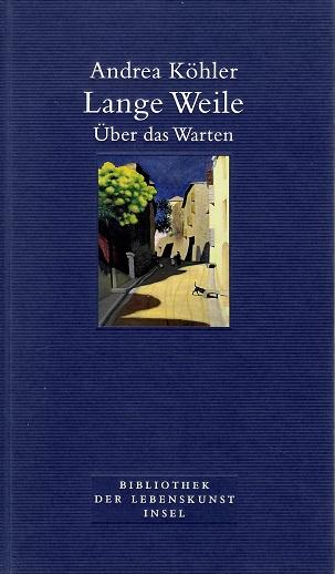 Köhler, Lange Weile.