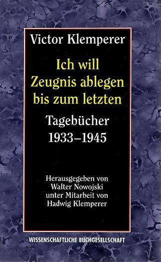 Klemperer, Ich will Zeugnis ablegen bis zum letzten.