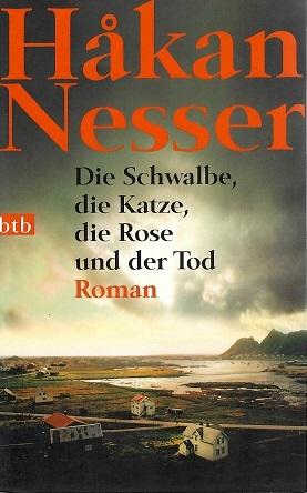 Nesser, Die Schwalbe, die Katze, die Rose und der Tod.