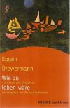 Drewermann, Wie zu leben wäre..jpg