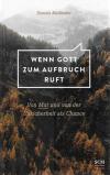 Mailänder, Wenn Gott zum Aufbruch ruft.