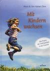 Kabat-Zinn/Kabat-Zinn, Mit Kindern wachsen
