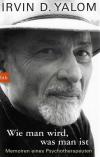 Yalom, Wie man wird, was man ist.