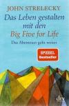 Strelecky, Das Leben getsalten mit den Big Five for Life