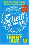 Brummel, Einen Scheiss muss ich