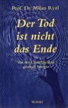 Prof. Dr. Ryzl, Der Tod ist nicht das Ende