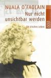 o`faolain, Nur nicht unsichtbar werden.