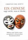 Schütz, Ein Chinese sagt nicht was er denkt