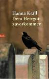 Krall, Dem Herrgott zuvorkommen
