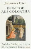 Fried, Kein Tod auf Golgatha