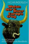 Wunderlich, Wohin der Stier Europa trug