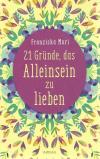 Muri, 21 Gründe, das Alleinsein zu lieben.