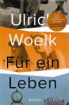 Woelk, Für ein Leben