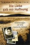 Petkewitsch, Die Liebe gab mir Hoffnung