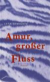 Semadeni, Amur grosser Fluss