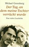 Greenberg, Der Tag, an dem meine Tochter verrückt wurde