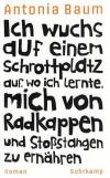 Baum, Ich wuchs auf einem Schrottplat auf...