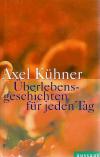 Kühner, Überlebensgeschichten für jeden Tag