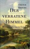Broers, Der verratene Himmel-Rückkehr nach Eden.
