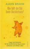 Brahm, Wie hilft der Bär beim Glücklichsein.