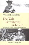 Meichtry, Die Welt ist verkehrt, nicht wir