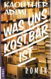Adimi, Was uns kostbar ist.
