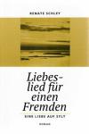 Schley, Liebeslied für einen Fremden.