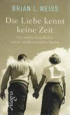 Weiss, Die Liebe kennt keine Zeit.