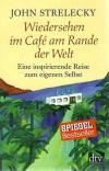 Strelecky, Wiedersehen im Café am Rande der Welt.