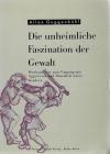 Guggenbühl, Die unheimliche Faszination der Gewalt