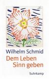 Schmid, Dem Leben Sinn geben