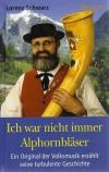 Schwarz, Ich war nicht immer ein Alphornbläser