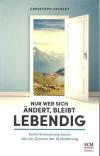 Hickert, Nur wer sich ändert bleibt lebendig