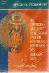 Prokofieff, die geistigen Quellen Osteuropas und die künftigen Mysterien des heiligen Gral