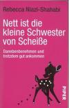 Niazi-Shahabi, Nett ist die kleine Schwester von Scheisse
