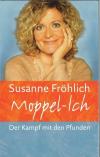 Fröhlich, Moppel-Ich