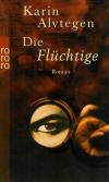 Alvtegen, die Flüchtige