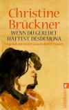 Brückner, Wenn du geredet hättest, Desdemona