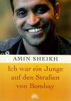 Sheikh, Ich war ein Junge auf den Strassen von Bombay.