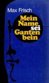 Frisch, Mein Name sei Gantenbein.