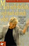 Zickendraht, Mach mich glücklich, reich mach ich mich selbst